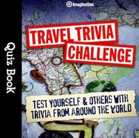 Travel Trivia Challenge Quiz Book