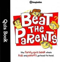 Beat the Parents Quiz Book