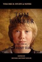 The Tom Barber Trilogy: Volume II: A Study of Forrest Reid & Explanatory Notes