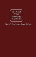 Between Two Worlds Vol. II
