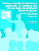 The Comprehensive Autism Planning System (CAPS) for Individuals With Asperger Syndrome, Autism, and Related Disabilities