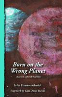 Born on the Wrong Planet
