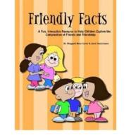 Friendly Facts: A Fun, Interactive Resource to Help Children Explore the Complexities of Friends and Friendhsip
