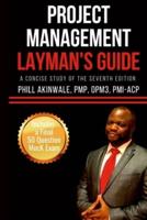 Project Management Layman's Guide: A Concise Study of the PMBOK Guide Seventh Edition