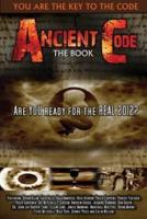 Ancient Code: Are You Ready for the Real 2012?
