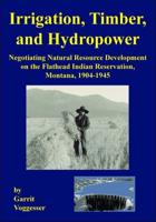 Irrigation, Timber, and Hydropower
