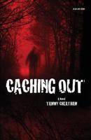 Caching Out