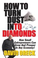 How to Turn Dust Into Diamonds