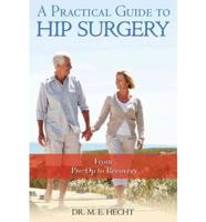 A Practical Guide to Hip Surgery