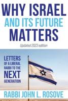 Why Israel (and its Future) Matters:  Letters of a Liberal Rabbi To His Children and the Millennial Generation