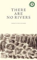 There Are No Rivers