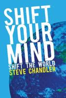 Shift your Mind: Shift the World