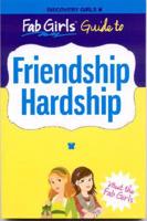 Fab Girls Guide to Friendship Hardship