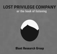 Lost Privilege Company, or the Book of Listening