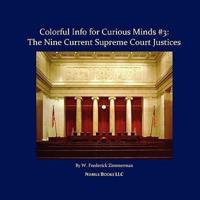 The Nine Current Supreme Court Justices: Colorful Info for Curious Minds #3