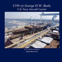Cvn-77 George H. W. Bush, U.S. Navy Aircraft Carrier (Colorful Ships #3)