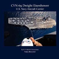 CVN-69 DWIGHT D. EISENHOWER: U.S. Navy Aircraft Carrier