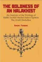 The Boldness of an Halakhist: An Analysis of the Writings of Rabbi Yechiel Mechel Halevi Epstein's the Arukh Hashulhan