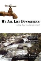 We All Live Downstream