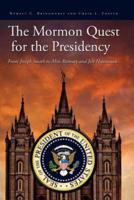The Mormon Quest for the Presidency