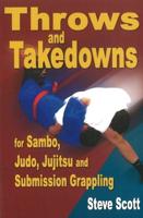 Throw and Takedowns for Sambo, Judo, Jujitsu and Submission Grappling