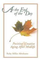 At the End of the Day: Positive &amp; Creative Aging After Midlife