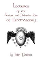 Lectures of the Ancient and Primitive Rite of Freemasonry