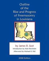 Outline of the Rise and Progress of Freemasonry in Louisiana