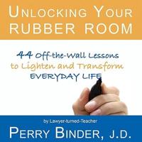 UNLOCKING YOUR RUBBER ROOM