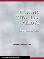 Casting Titanium Alloys (Metal Working and Metallurgy)