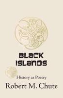 Black Islands: History as Poetry