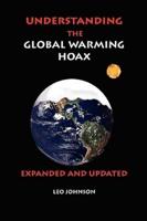 Understanding the Global Warming Hoax: Expanded and Updated