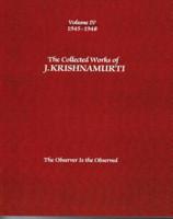 The Collected Works of J.Krishnamurti - Volume IV 1945-1948