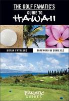 The Golf Fanatics Guide to Hawaii