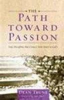 The Path Toward Passion: Nine Disciplines That Connect Your Heart from God