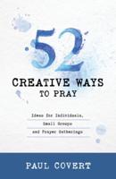 52 Creative Ways to Pray