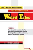 The Thing's Incredible! The Secret Origins of Weird Tales