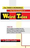 The Thing's Incredible! The Secret Origins of Weird Tales