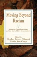Moving Beyond Racism: Memories, Transformations, and the Start of New Conversations