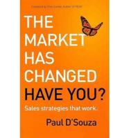The Market Has Changed: Have You?