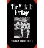 The Mudville Heritage