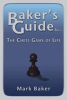 Baker's Guide to the Chess Game of Life