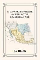 A.C. Pickett's Private Journal of the U.S.-Mexican War