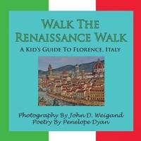 Walk the Renaissance Walk---A Kid's Guide to Florence, Italy