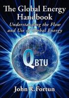 The Global Energy Handbook - Understanding the Flow and Use of Global Energy