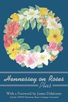 Hennessey on Roses Plus