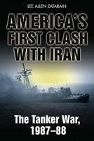America's First Clash With Iran