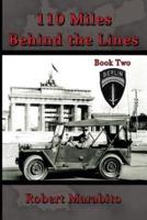 110 Miles Behind the Lines Book Two