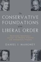 The Conservative Foundations of the Liberal Order
