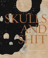 Donald Baechler & Wes Lang: Skulls and Shit